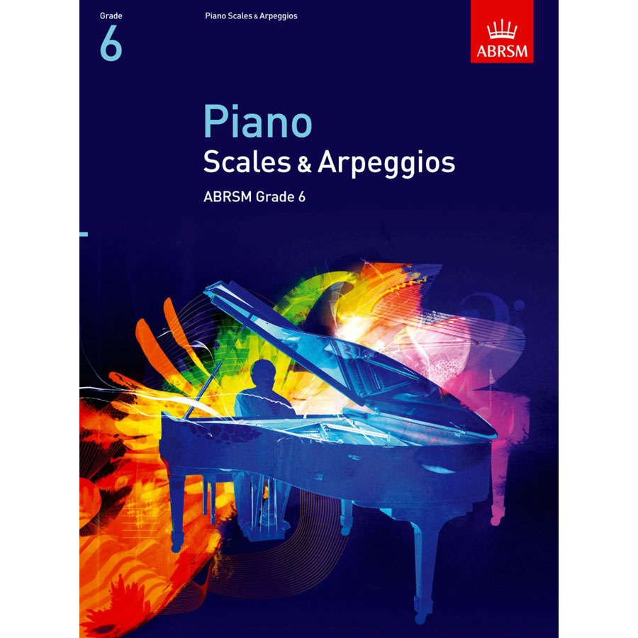 from 2021 Piano Scales & Arpeggios ABRSM Scales & Arpeggios ABRSM Grade 6 