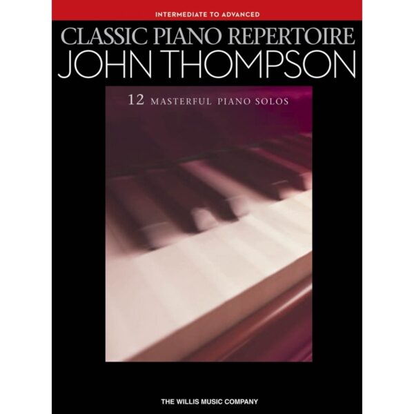 John Thompson: Classic Piano Repertoire (Int-Adv)