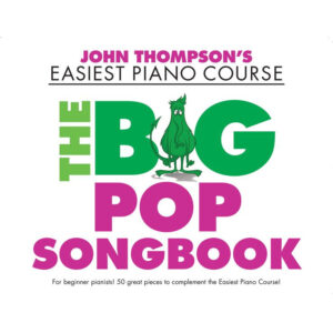John Thompsons Easiest Piano: Big Pop Songbook