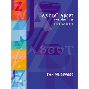 Jazzin' About Trumpet (Pam Wedgewood)
