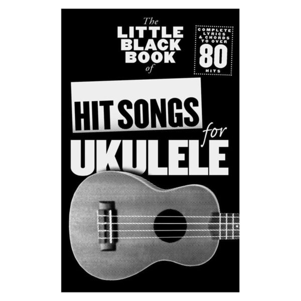 The Little Black Book Of Hit Songs (Ukulele)