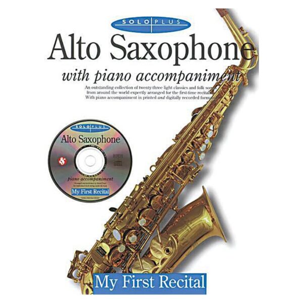 Solo Plus: My First Recital For Alto Saxophone