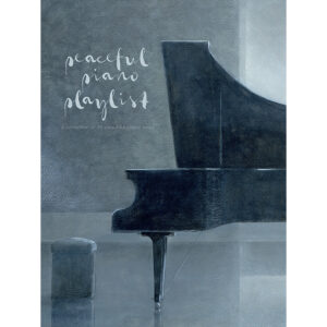The Peaceful Piano Playlist