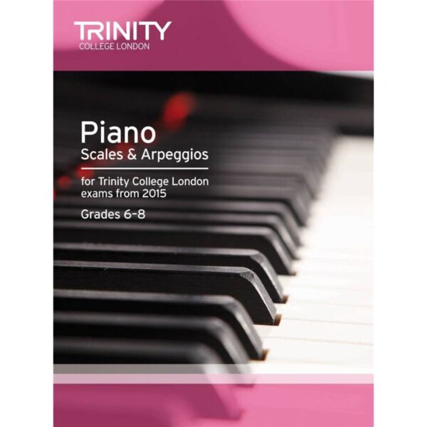 Trinity Piano Scales & Arpeggios from 2015 Gr6-8