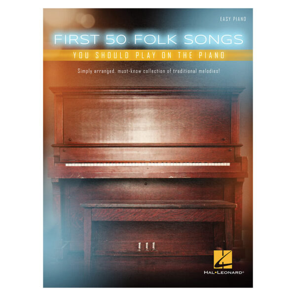 First 50 Folk Songs You Should Play on Piano