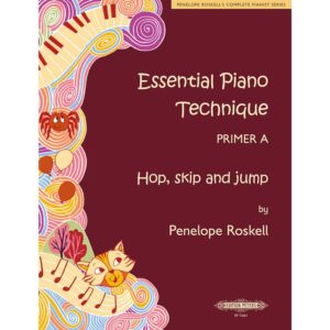 Essential Piano Technique Primer A: Hop, Skip and Jump