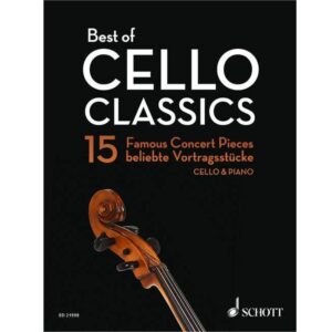 Best of Cello Classics: 15 Famous Concert Pieces