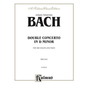 Bach: Double Concerto in D Minor, for Violin & Piano, BWV1043