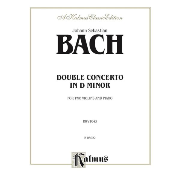 Bach: Double Concerto in D Minor, for Violin & Piano, BWV1043