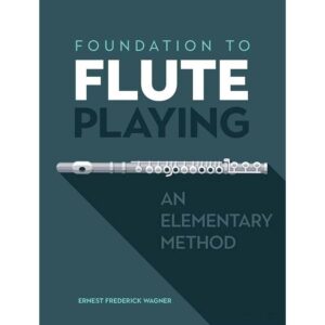 Foundation to Flute Playing: An Elementary Method