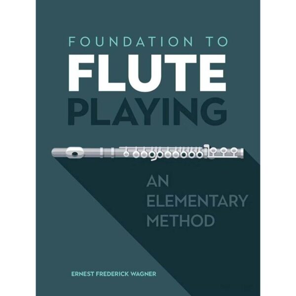 Foundation to Flute Playing: An Elementary Method