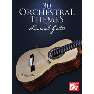 30 Orchestral Themes for Classical Guitar