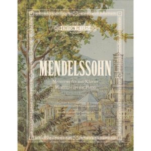 Mendelssohn Masterpieces for Piano (Peters Edition)